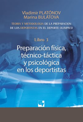Preparación de los deportistas de alto rendimiento - Teoría y metodología - Libro 3. Preparación de los deportistas de alto rendimiento - Teoría y metodología - Libro 3.