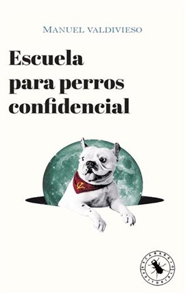 Cover image for Escuela para perros confidencial