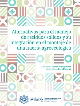 Cover image for Alternativas para el manejo de residuos solidos y su integracion en el montaje de una huerta agroeco