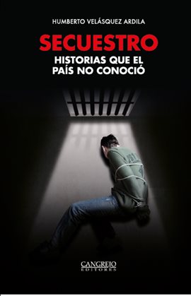 Cover image for Secuestro historias que el país no conoció