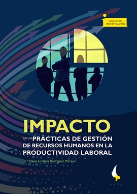 Cover image for Impacto de las prácticas de gestión de recursos humanos en la productividad laboral