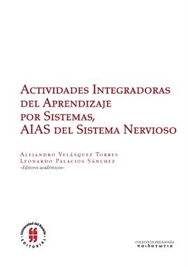 Cover image for Actividades Integradoras del Aprendizaje por Sistemas, AIAS del sistema nervioso