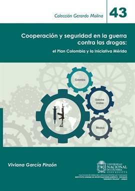 Cover image for Cooperación y seguridad en la guerra contra las drogas: el Plan Colombia y la Iniciativa Mérida