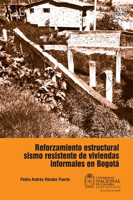 Imagen de portada para Reforzamiento estructural sismo resistente de viviendas informales en Bogotá