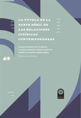 Cover image for La tutela de la parte débil en las relaciones jurídicas contemporáneas