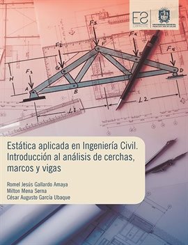 Estática aplicada en ingeniería civil Estática aplicada en ingeniería civil