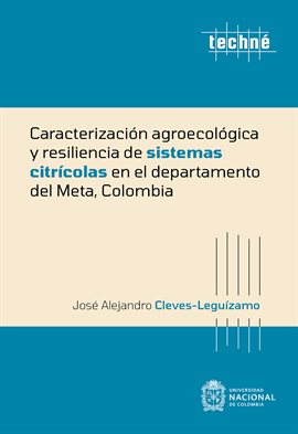 Cover image for Caracterización agroecológica y resiliencia de sistemas citrícolas en el departamento del Meta, Colo