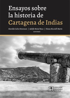 Cover image for Ensayos sobre la historia de Cartagena de Indias