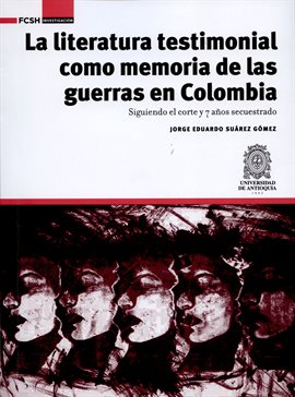Cover image for La literatura testimonial como memoria de las guerras en Colombia