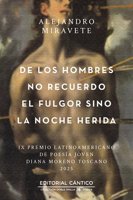 De los hombres no recuerdo el fulgor sino la noche herida