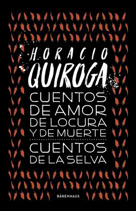 Cover image for Cuentos de amor de locura y de muerte / Cuentos de la selva