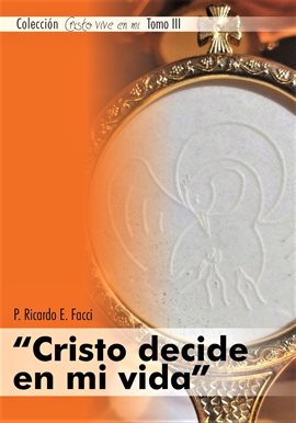 Imagen de portada para Cristo decide en mi vida