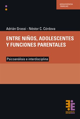 Cover image for Entre niños, adolescentes y funciones parentales