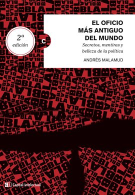 Cover image for El oficio más antiguo del mundo. Secretos, mentiras y belleza de la política