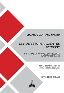 Cover image for Ley de Estupefacientes Nº 23.737