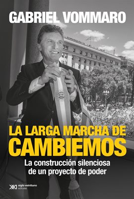 Cover image for La larga marcha de Cambiemos