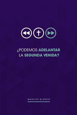 Imagen de portada para ¿Podemos adelantar la Segunda Venida?