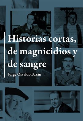 Cover image for Historias cortas de magnicidios y de sangre