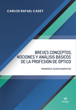 Imagen de portada para Breves conceptos, nociones y análisis básicos de la profesión de Óptico