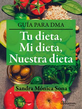 Cover image for Tu dieta, mi dieta, nuestra dieta