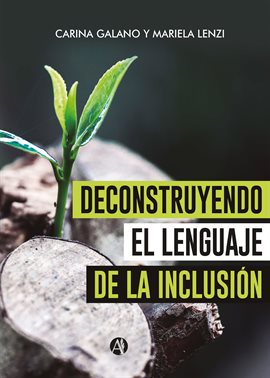 Imagen de portada para Deconstruyendo el lenguaje de la inclusión