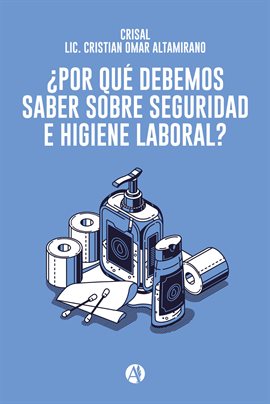 Cover image for ¿Por qué debemos saber sobre Seguridad e Higiene Laboral?