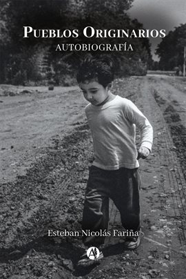Autobiografía Esteban Nicolás Fariña Pueblos originarios Autobiografía Esteban Nicolás Fariña Pueblos originarios
