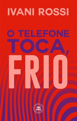 Cover image for O telefone toca, frio