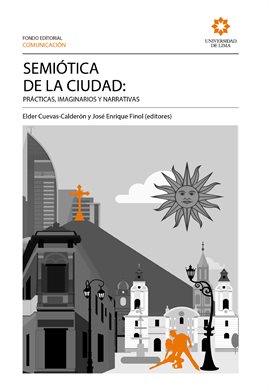 Cover image for Semiótica de la ciudad: prácticas, imaginarios y narrativas