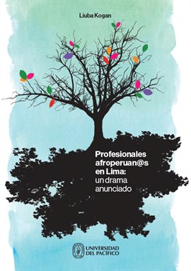 Cover image for Profesionales afroperuan@s en Lima: un drama anunciado