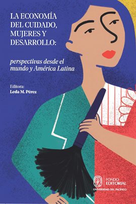 Cover image for La economía del cuidado, mujeres y desarrollo: perspectivas desde el mundo y América Latina