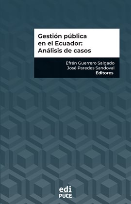 Gestión Pública En El Ecuador: Análisis De Casos