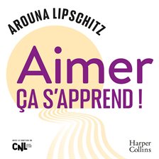 Aimer, ça s'apprend !