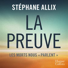 La Preuve : les morts nous "parlent"