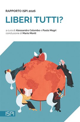 Liberi tutti? Rapporto ISPI 2026