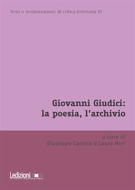 Giovanni Giudici: la poesia, l'archivio