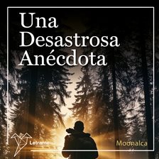 Una desastrosa anécdota