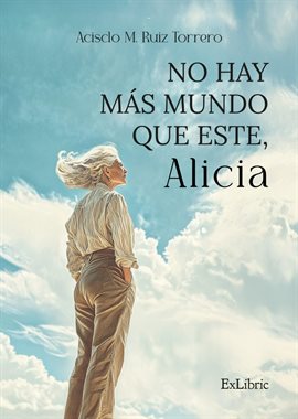 No Hay Más Mundo Que Este, Alicia