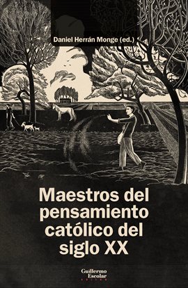 Maestros del pensamiento católico del siglo XX Maestros del pensamiento católico del siglo XX