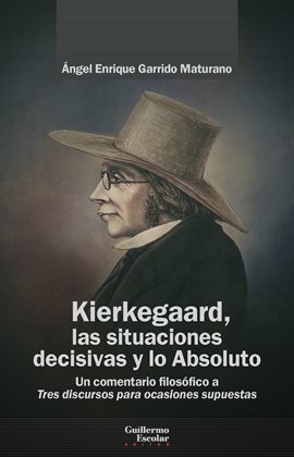 Kierkegaard, la situaciones decisivas y lo Absoluto Kierkegaard, la situaciones decisivas y lo Absoluto