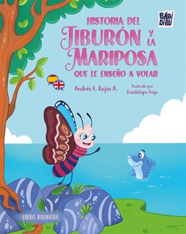 Historia del tiburón y la mariposa que le enseñó a volar / The Story of the Shark and the Butterfly