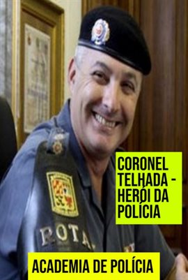 Coronel Telhada, Herói Da Polícia