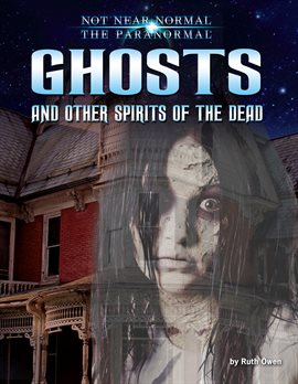 Cover image for Ghosts and Other Spirits of the Dead