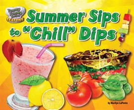 Cover image for Summer Sips to "Chill" Dips