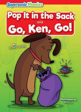 Cover image for Pop It in the Sack & Go, Ken, Go!