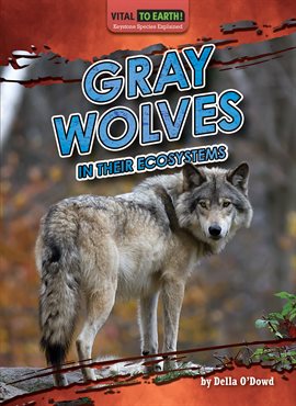 Imagen de portada para Gray Wolves in Their Ecosystems