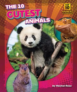 Cover image for The 10 Cutest Animals
