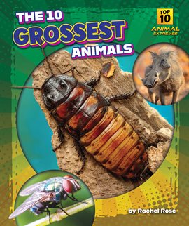 Cover image for The 10 Grossest Animals