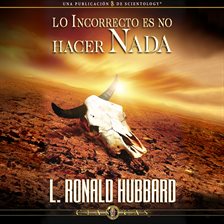 Imagen de portada para Lo Erróneo Es No Hacer Nada [The Wrong Thing to Do is Nothing]