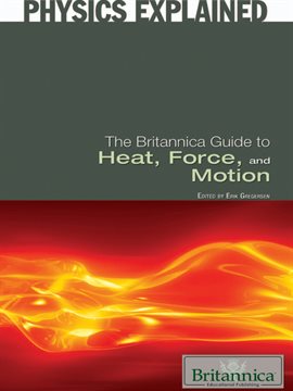 Cover image for The Britannica Guide to Heat, Force, and Motion